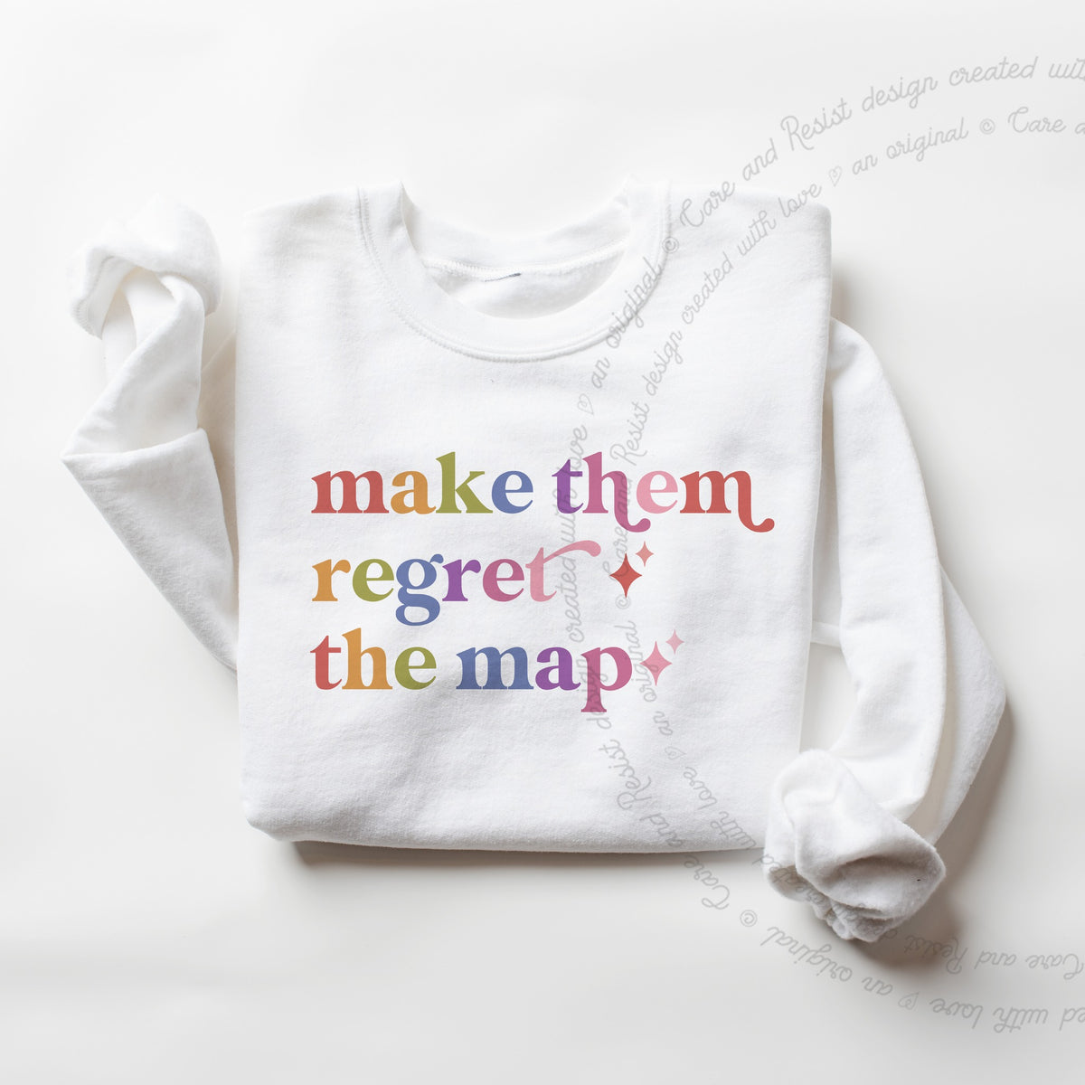 Make Them Regret the Map Care & Resist Gildan crewneck sweatshirt in White