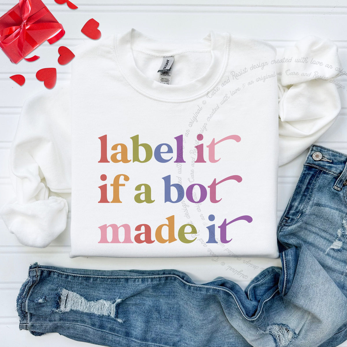 Label It If a Bot Made It Care & Resist Gildan crewneck sweatshirt in White