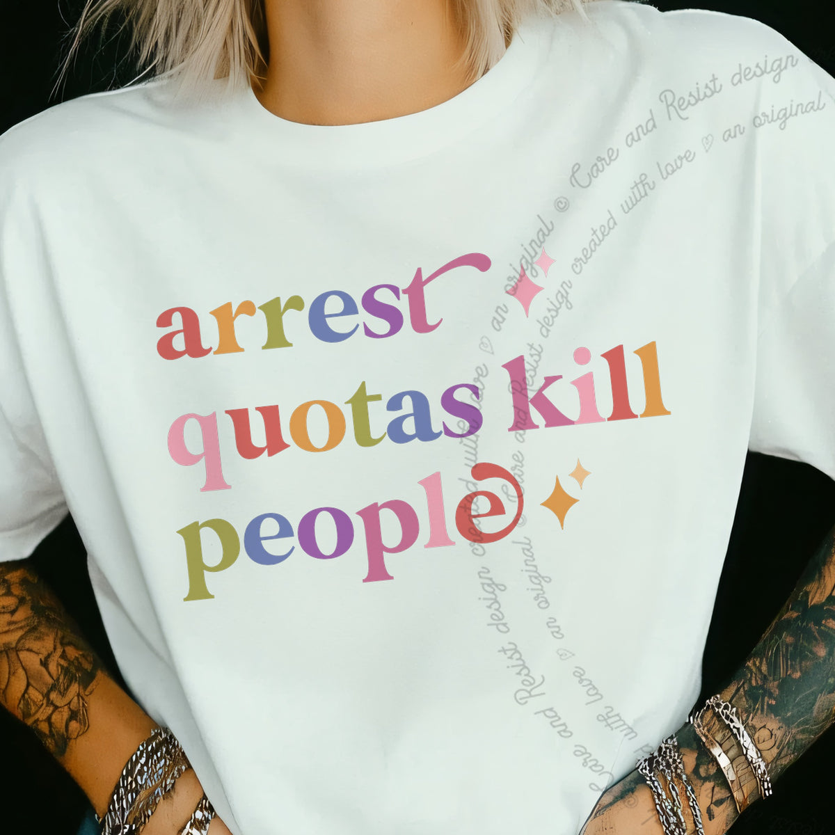 Arrest Quotas Kill People Care & Resist progressive t-shirt in White