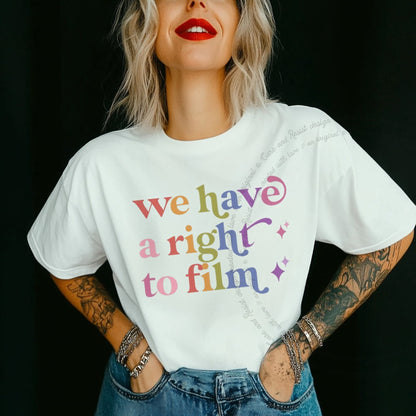 We Have a Right to Film Care & Resist rainbow Comfort Colors tee, White
