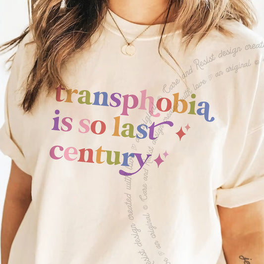 Transphobia is So Last Century Care & Resist progressive t-shirt in Ivory