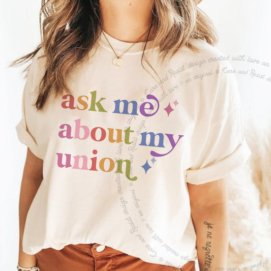Ask Me About My Union Care & Resist progressive t-shirt in Ivory