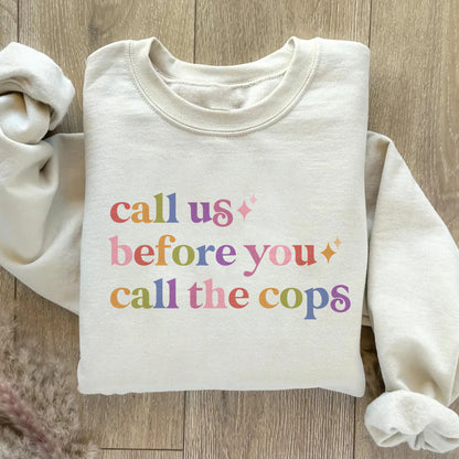 Call Us Before You Call the Cops Care & Resist Gildan crewneck sweatshirt in Sand