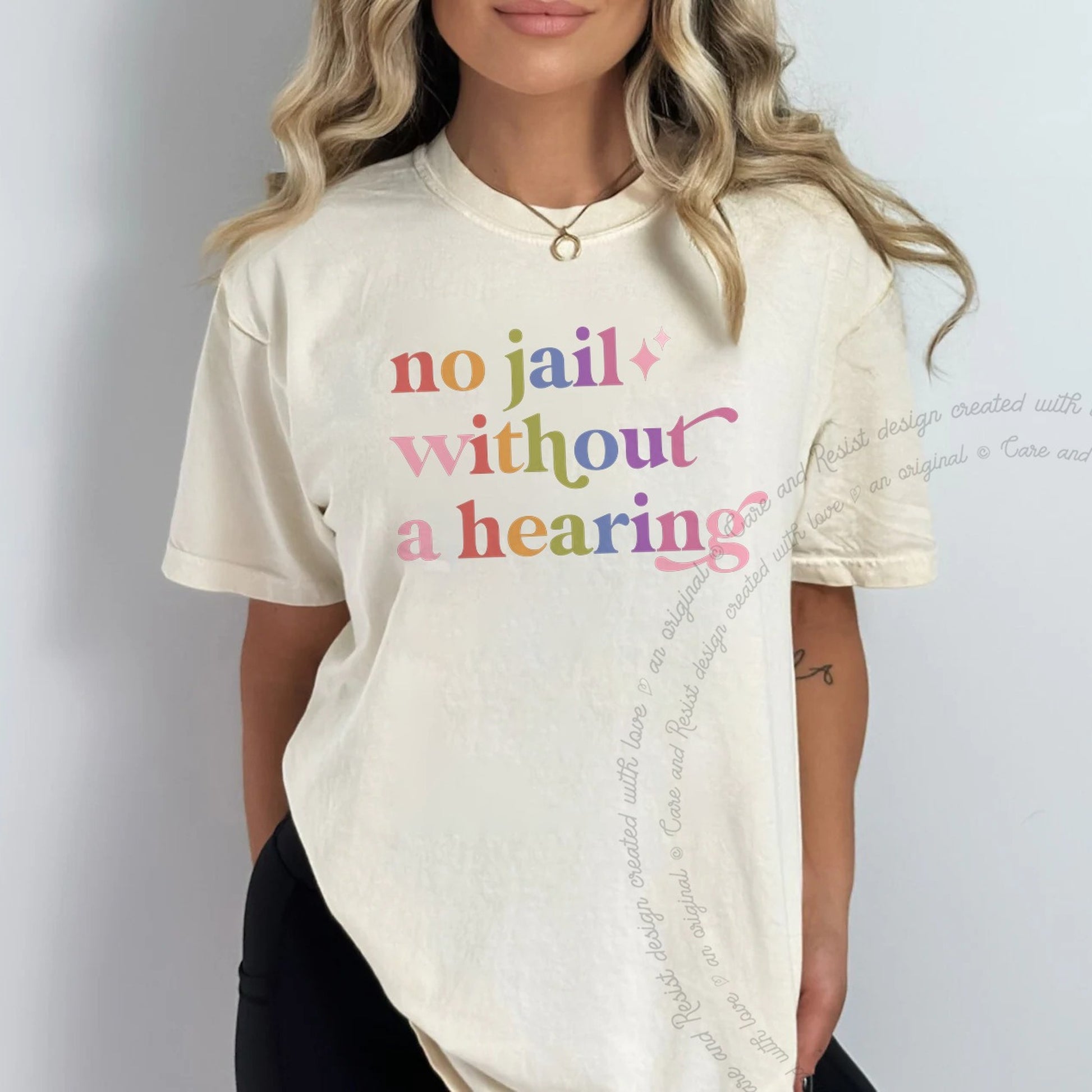 No Jail Without a Hearing Care & Resist rainbow Comfort Colors tee, Ivory