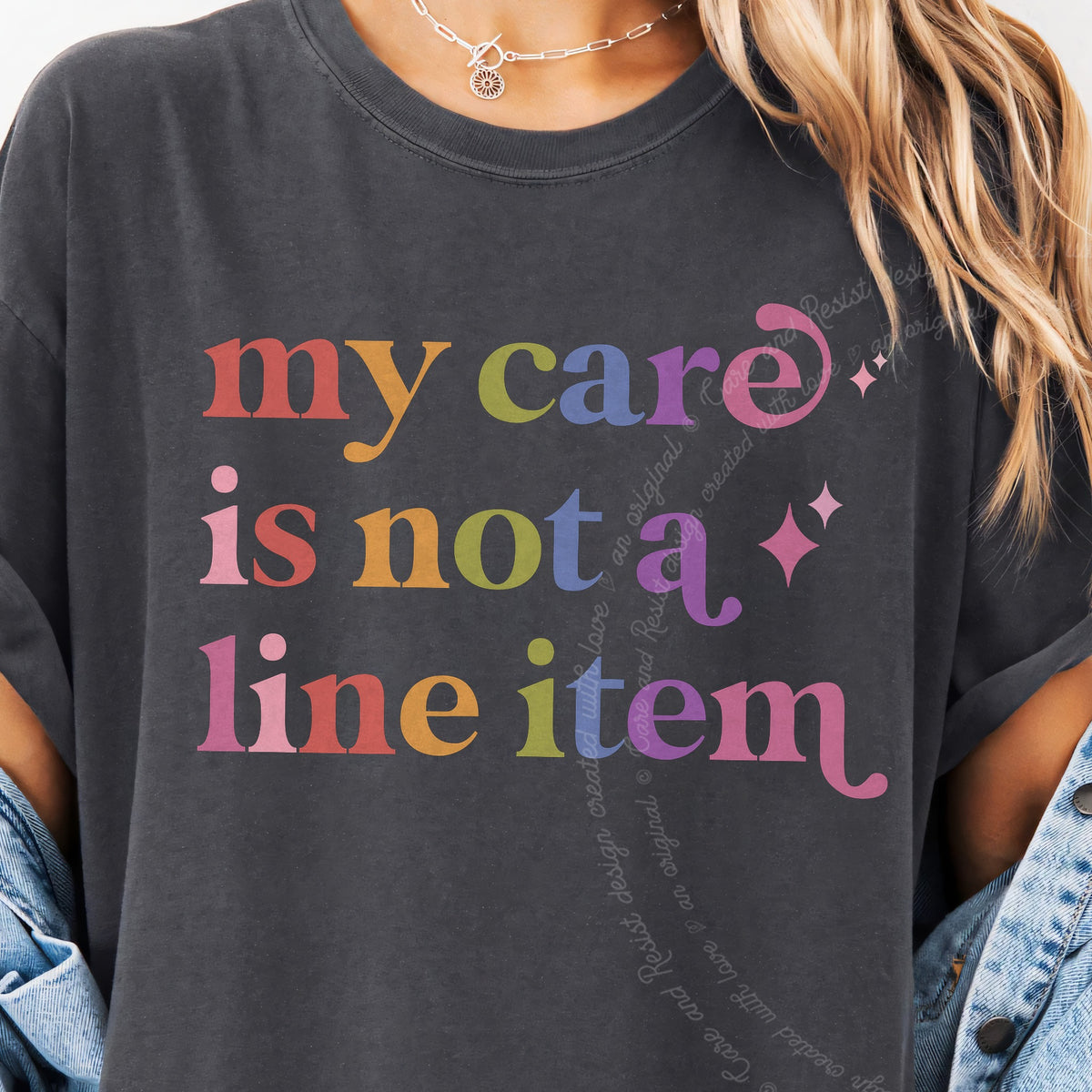 My Care is not a Line Item Care & Resist progressive t-shirt in Graphite