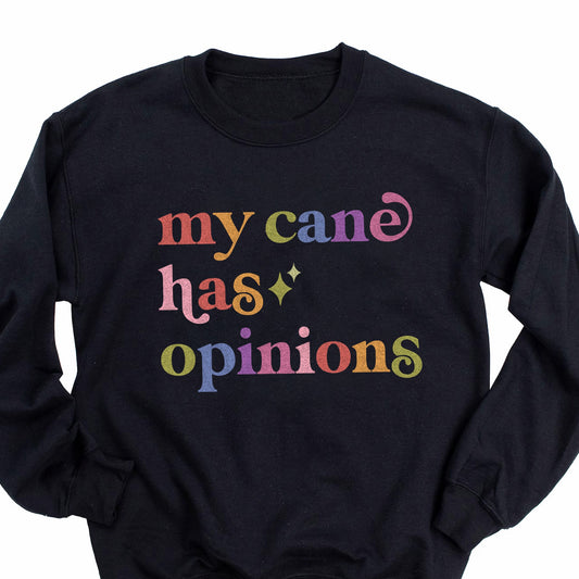 My Cane Has Opinions Care & Resist Gildan crewneck sweatshirt in Black