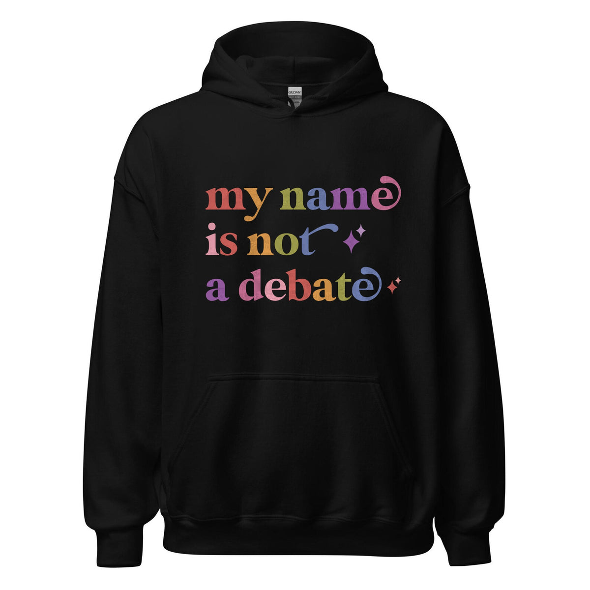 My Name is not a Debate Care & Resist Gildan hoodie in Black