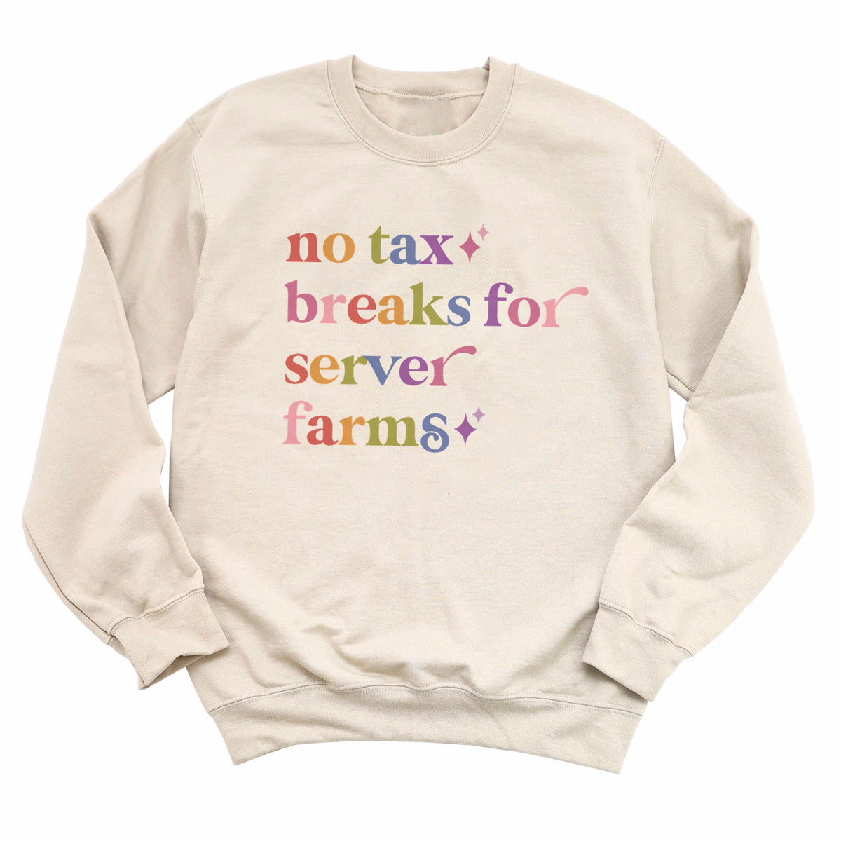 No Tax Breaks for Server Farms Care & Resist Gildan crewneck sweatshirt in Sand