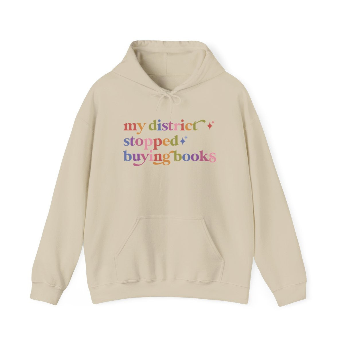 My District Stopped Buying Books Care & Resist Gildan hoodie in Sand