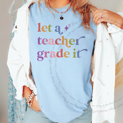 Let a Teacher Grade It Care & Resist rainbow tee