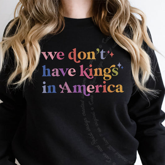We Don't Have Kings in America Care & Resist Gildan crewneck sweatshirt in Black