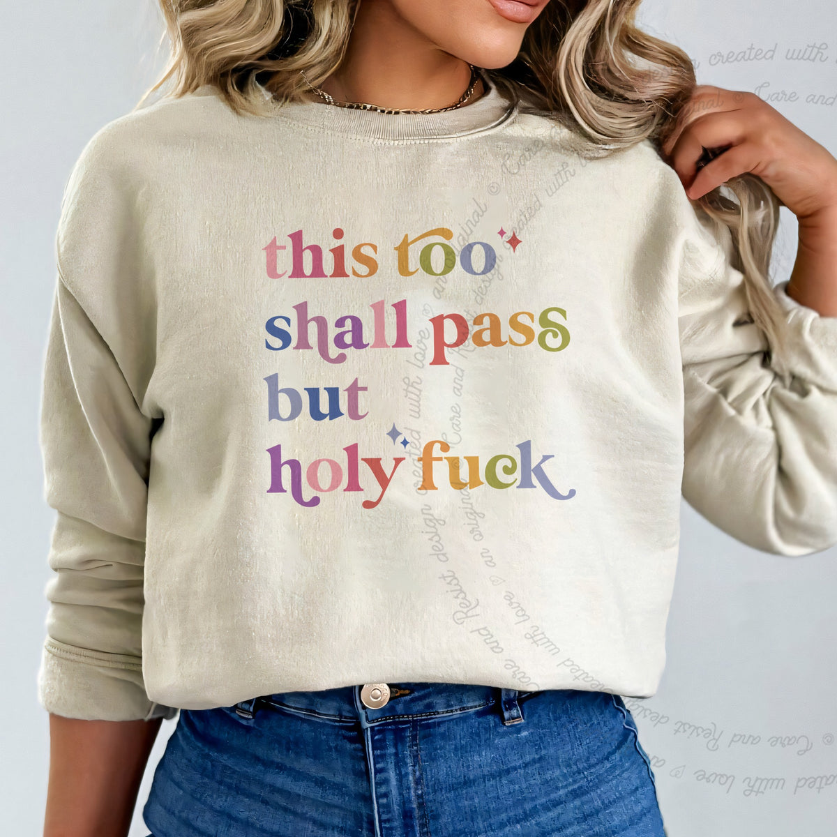 This Too Shall Pass but Holy Fuck Care & Resist Gildan crewneck sweatshirt in Sand