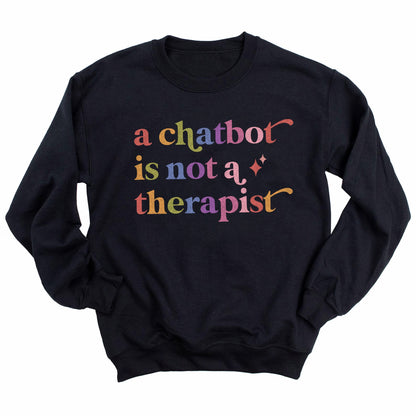 A Chatbot is not a Therapist Care & Resist Gildan crewneck sweatshirt in Black