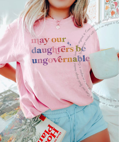 May Our Daughters Be Ungovernable Care & Resist progressive t-shirt in Blossom